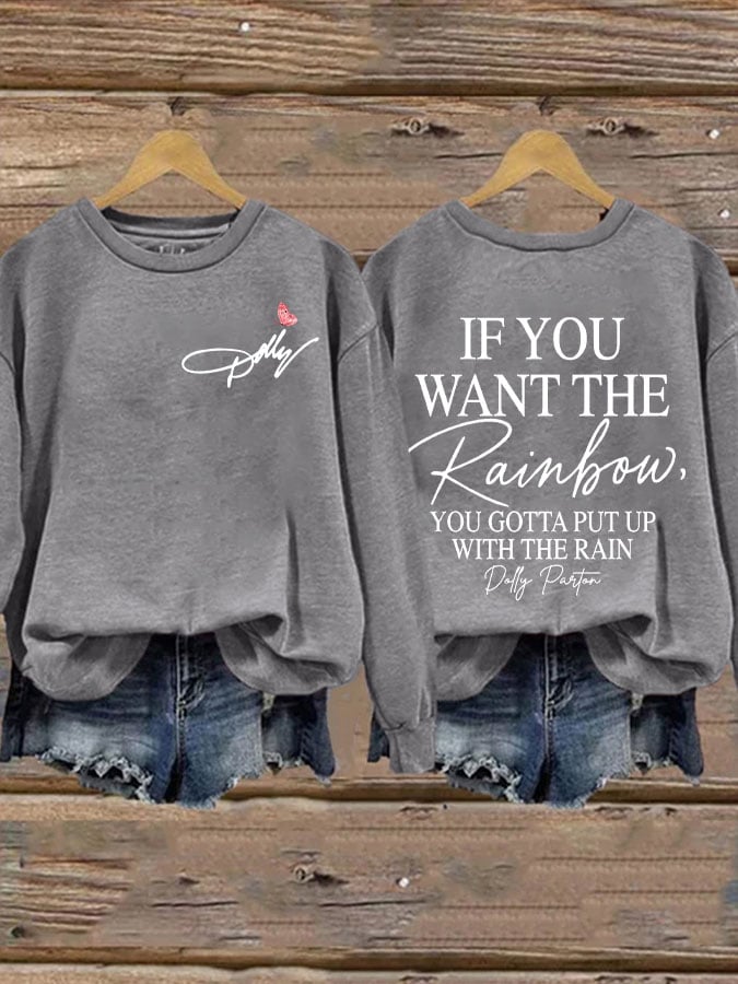 Women's If You Want The Rainbow You Gotta Put Up With The Rain Print Sweatshirt