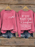 Women's If You Want The Rainbow You Gotta Put Up With The Rain Print Sweatshirt